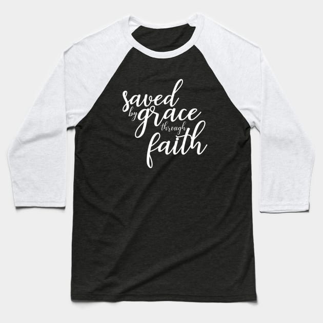 Saved by Grace Through Faith Baseball T-Shirt by Contentarama